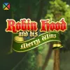 Robin Hood and his Merry Wins