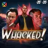 Whacked